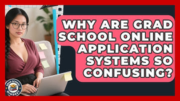 Why Are Grad School Online Application Systems So Confusing? - Grad School Mindset