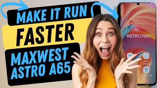 Maxwest Astro A65 - Make My Maxwest Phone Run Faster - Tested And Really Works
