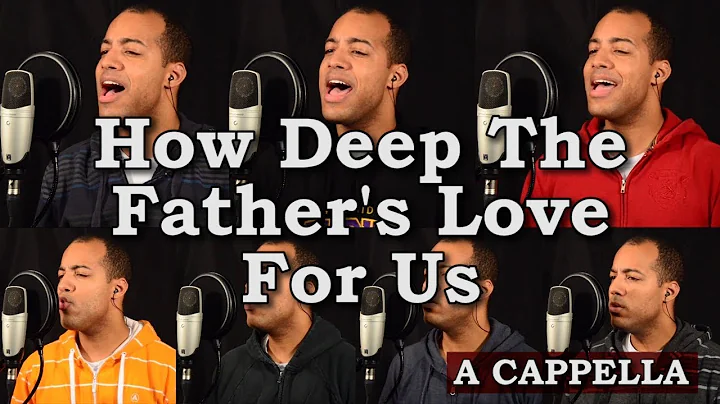 How Deep The Father's Love For Us