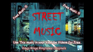 Street Music Ringtone | Free Music for Everyone | Ringa Ringa Ringtones Originals |