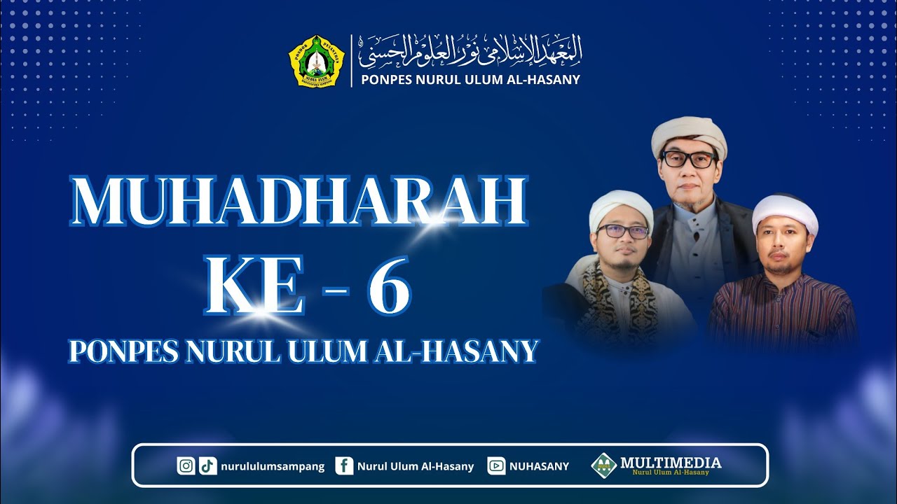 🔴LIVE 4K MUHADHARAH KE-6 & MALAM PUNCAK MUHADHARAH  PONDOK PESANTREN NURUL ULUM AL HASANY SAMPANG
