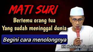 KH Mukhlason Rosyid 💥 Near-death experience: Meeting deceased parents