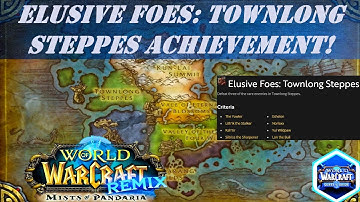 Elusive Foes: Townlong Steppes Wow Achievement! | Remix: Mists of Pandaria