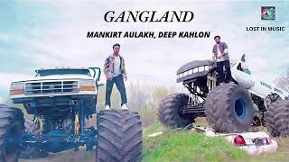 Gangland - Mankirt Aulakh & Deep Kahlon Official Music Song