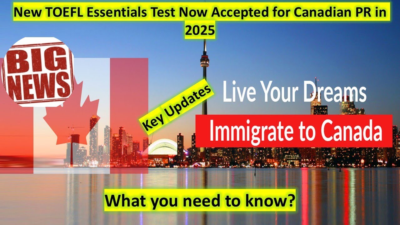 TOEFL Essentials Test Now Accepted for Canada PR 2025 | Big IRCC Immigration Update