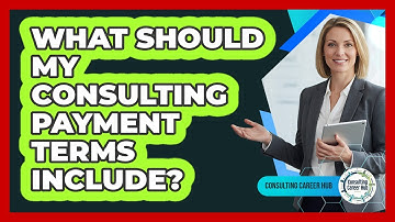 What Should My Consulting Payment Terms Include?