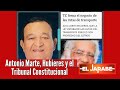 Antonio Marte, Hubieres y el Tribunal Constitucional | El Jarabe Seg-4 01/10/2021