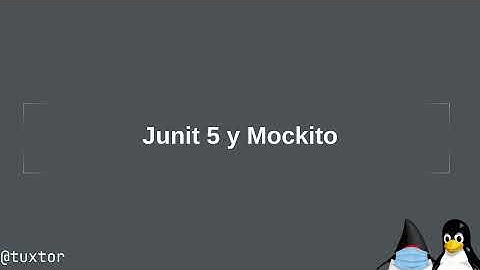 Combinando JUnit 5 y Mockito