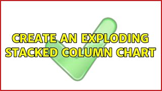 Create an exploding stacked column chart (2 Solutions!!)