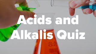 Acids and Alkalis Quiz
