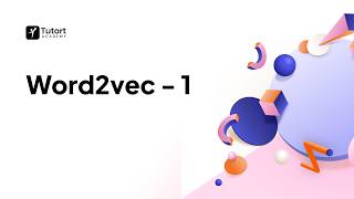 Word2Vec Explained | Word Embeddings & NLP | Deep Learning for Data Science & AI | Tutort Academy