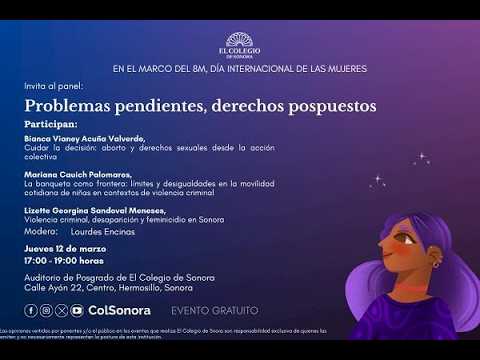 Panel "Problemas pendientes, derechos pospuestos". En el marco del 8M: Día Internacional de la Mujer