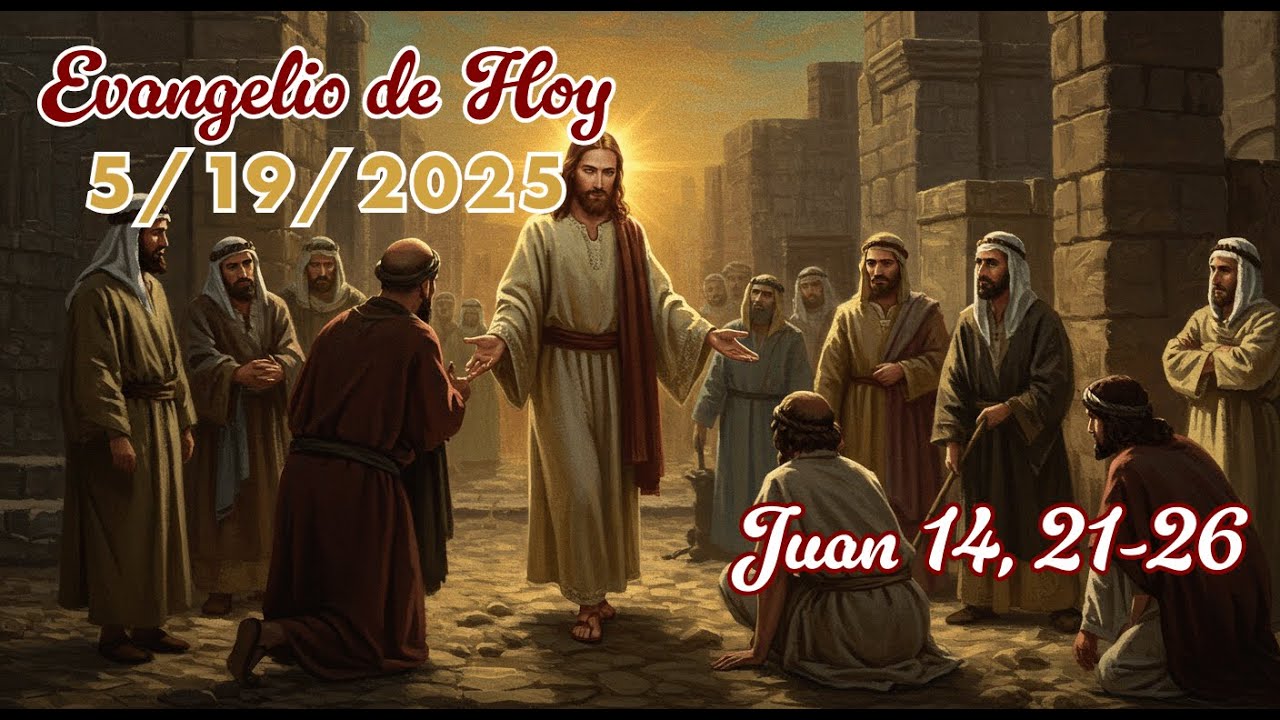 Evangelio de Hoy 19 de Mayo del 2025 del Lunes de la V semana de Pascua