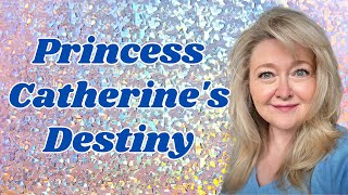 What the Future Holds for Princess Catherine: Destiny Card Reading
