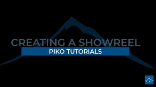 Piko Tutorial - Creating a Showreel