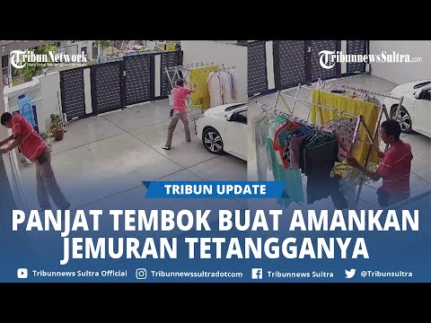 viral-pemilik-rumah-lihat-aksi-tetangga-panjat-tembok-di-cctv,-haru-saat-tahu-jemurannya-diamankan