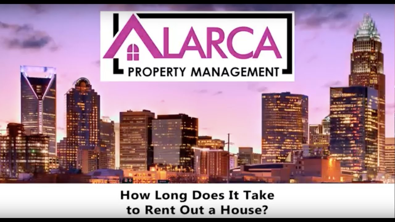 How Long Does It Take To Rent Out A House In North Carolina? Charlotte Property Management | Alarca Realty