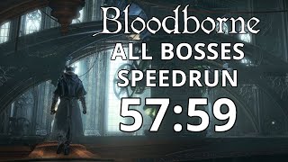Bloodborne All Bosses (Unrestricted) Speedrun 57:59 (OLD WORLD RECORD)