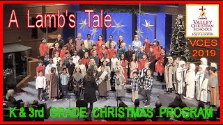 2019 K & 3rd GRADE CHRISTMAS PROGRAM 🎄 Valley Christian Elementary School
