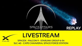 SpaceX - Falcon 9 - Starlink Group 6-54 - SLC-40 - Cape Canaveral SFS - Space Affairs Live