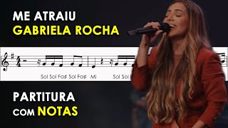 Me Atraiu - Gabriela Rocha | Partitura com Notas para Flauta Doce, Violino