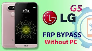 LG G5 FRP Bypass 2023 Android 8.0 Oreo | LG-VS987 Google Account Unlock Without PC