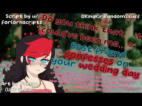 Best friend confesses on your wedding day [regret/confession/friends to still friends/crying/F4A]