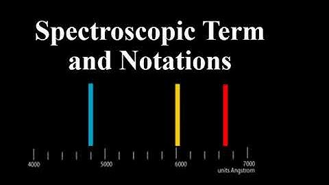 Spectroscopic Terms and Notations @physicsmaterialsscienceandnano