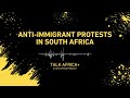 TalkAfrica+: The Puzzle of Anti-Immigrant Protests in South Africa