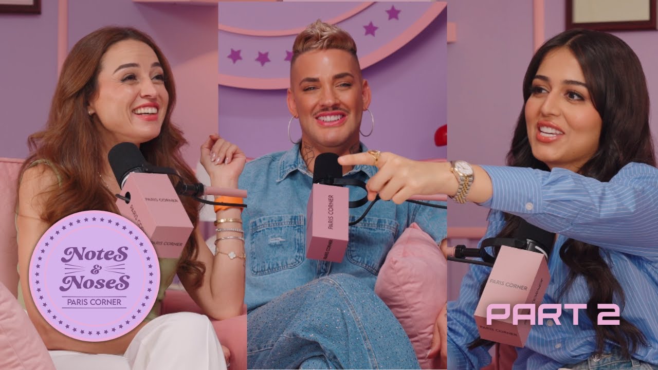 NOTES & NOSES PARIS CORNER EPISODE 03 - PART 02 | JUMANA, DANIEL,DINA