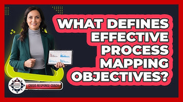What Defines Effective Process Mapping Objectives?
