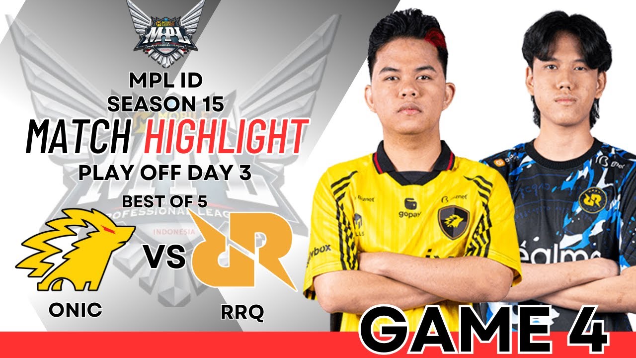 [Playoff] MPL ID SEASON 15 | ONIC VS RRQ - DAY 3 MATCH 2 GAME 4 - YouTube