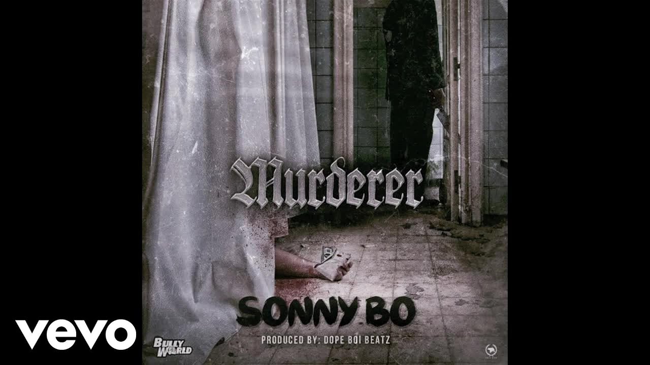 Watch Sonny Bo - Murderer (Audio) on YouTube Watch Sonny Bo - Murderer (Audio) on YouTube