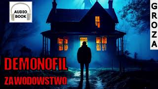 Download Lagu Demonofil . Zawodowstwo. - audiobook groza MP3