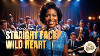 Lorene Ash – Straight Face, Wild Heart  | 1950s Soul Original Song | Bold &amp; Passionate Vintage Vibes