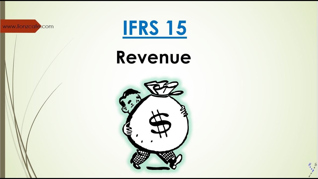 الجزء الأول من شرح معيار المحاسبة الدولي رقم 15 - الإيراد - IFRS 15   Revenue - Part one