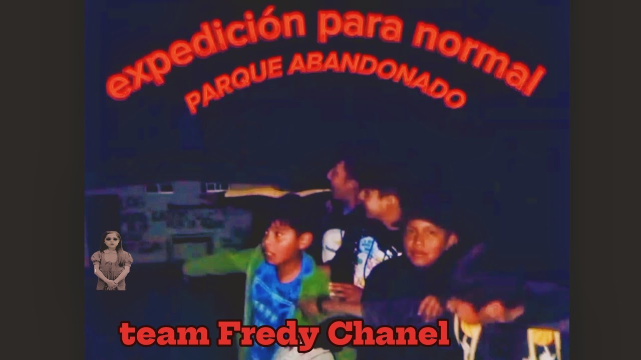 expedición paranormal con Fredy Chanel parte 3            (sale mal )⚠️😳