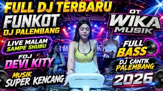 FULL DJ ‼️ OT WIKA MUSIK ‼️ FUNKOT DJ PALEMBANG ‼️ FDJ DEVI KITY ‼️ DJ SANDARAN CINTA