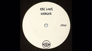 Eric Louis - Danger (Original Mix) [Autektone Records]