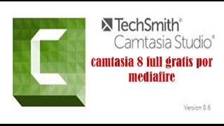 DESCARGAR E INSTALAR camtasia 8 full gratis version 8.6