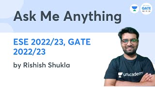 Ask Me Anything | ESE 2022/23, GATE 2022/23 | Rishish Shukla | IIT BHU