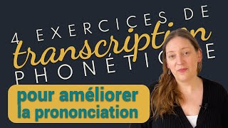 Ameliorer la prononciation 4 exercices de transcription phonetique