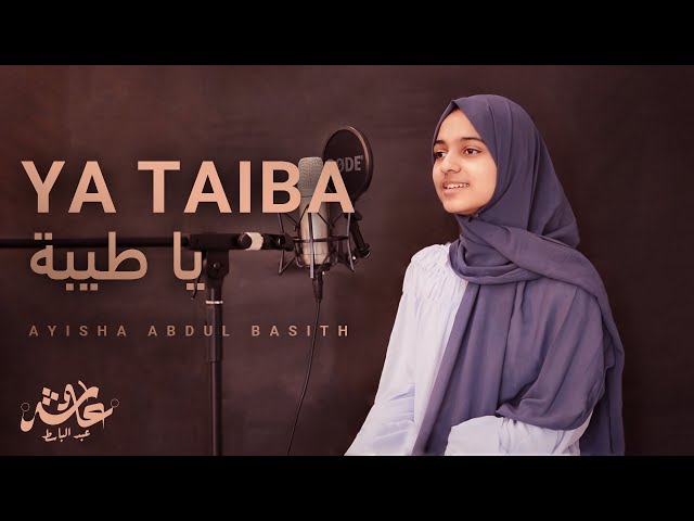 Ya Taiba | Ayisha Abdul Basith class=