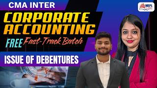 CMA Inter - Corporate Accounting - Free Fast-Track Batch - [ Issue Of Debentures ] Mepl Classes