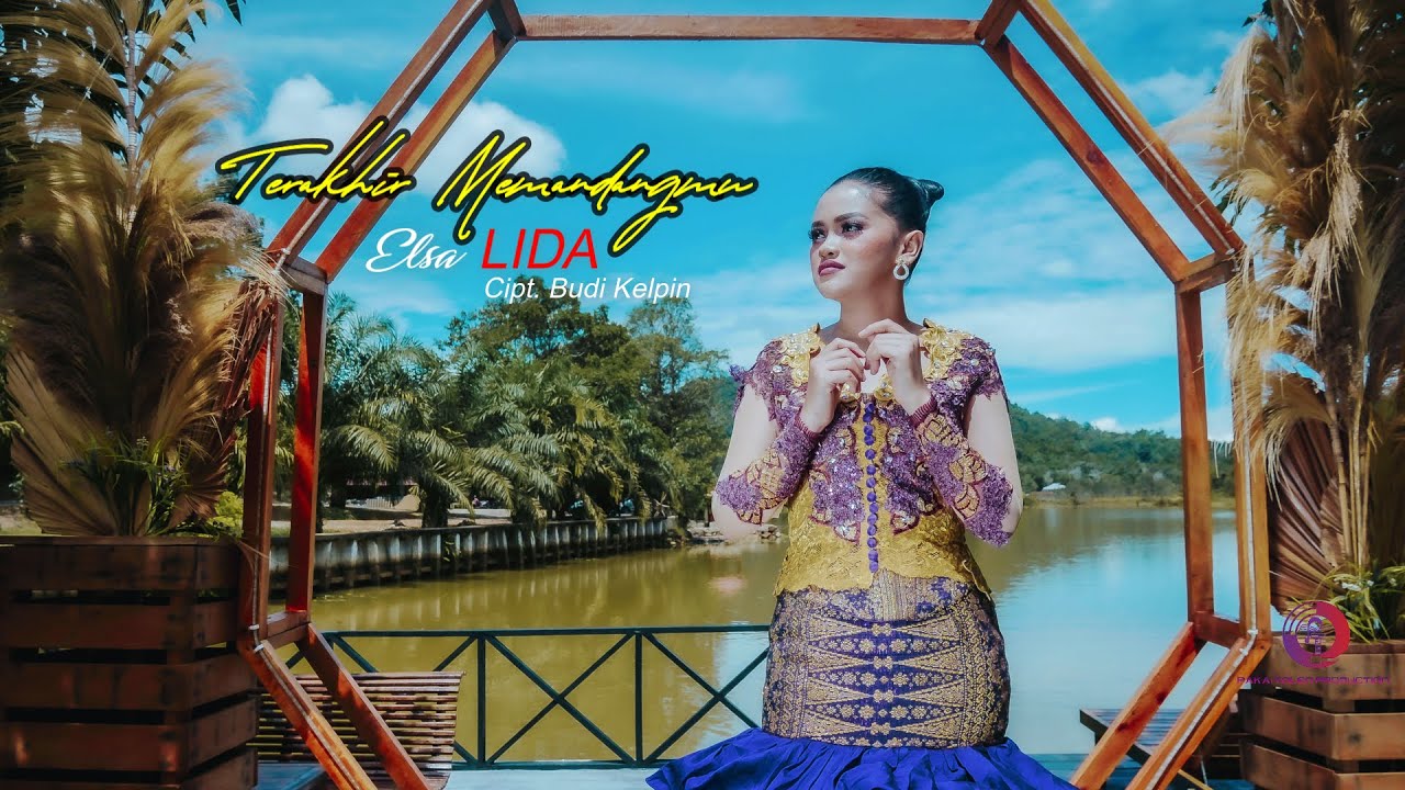 Terakhir Memandangmu  - Elsa LIDA (Official Musik Video)