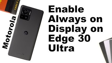 How to Enable Peek Display/Always on Display on Motorola Edge 30 Ultra