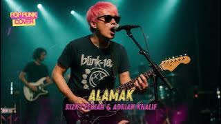 ALAMAK - RIZKY FEBIAN & ADRIAN KHALIF (POP PUNK COVER)