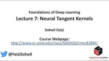 Lecture 7 - Deep Learning Foundations: Neural Tangent Kernels