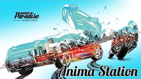 BURNOUT PARADISE: REMASTERED - Motor go brrrrr and Cars go bing bong (ANIMA SEASON 3).