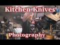 Kitchen knives &amp; Photography - Knife Vlog 16